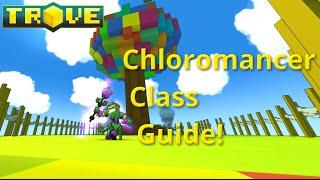 [Trove] Chloromancer Beginners Guide(Tutorial)! In Depth Class Guide!