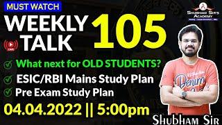 WEEKLY TALK 105 (04.04.2022) || Shubham Sir #SSA #Banking #StudyplanUPDATE