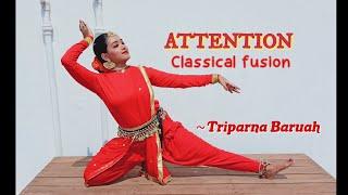 Attention Classical fusion Dance Cover | feat. Triparna Baruah