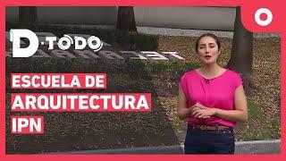 D Todo - Escuela de Arquitectura IPN (11/11/2024)