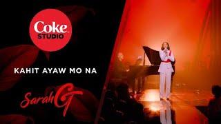 Coke Studio Season 3: "Kahit Ayaw Mo Na" cover by Sarah Geronimo