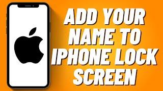 How to Add your Name to iPhone Lock Screen (2023)