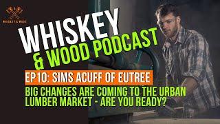 EP10: Big changes are coming to the urban lumber market - Are you ready?