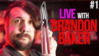 LIVE with Brandon Baker! Balisongs, AMA, and More!