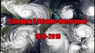 Category 5 Atlantic Hurricanes (1979-2019)