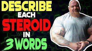 3 Words To Describe Each Steroid!