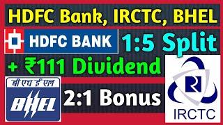 HDFC Bank + IRCTC + BHEL • Stocks Declared High Dividend, Bonus & Split With Ex Date's