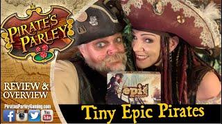 Tiny Epic Pirates Overview & Review with Pirate's Parley!