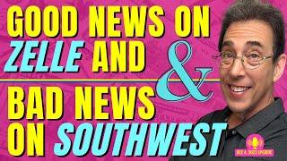 Full Show: Good News on Zelle and Bad News on Southwest