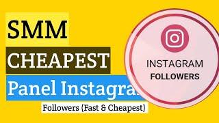 Smm Panel Instagram | Best SMM Panel for Instagram | Cheapest Smm Panel for Instagram Followers