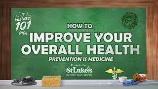 Wellness 101 - How to Improve Your Overall Health