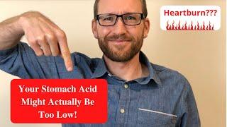 Heartburn? Your Stomach Acid Might Actually Be Too Low!