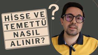 Hisse ve Temettü Nasıl Alınır?