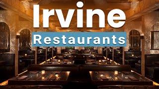 Top 10 Best Restaurants to Visit in Irvine, California