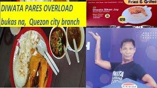 Diwata Pares overload Quezon City Branch, Bukas Na !!