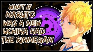 What If Naruto Was A New Uchiha Had The Rinnegan || Part-1 ||