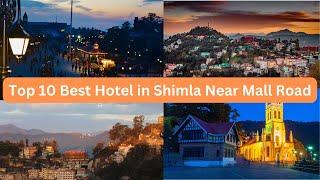 Top 10 Best hotel in Shimla Near Mall Road | Budget Hotels in Shimla Mall Road | #shimla  #hotel