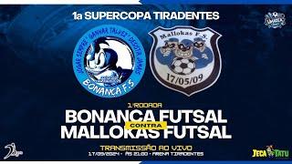 Bonança X Mallokas - 1ª Rodada - SuperCopa Tiradentes