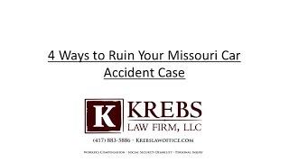 4 Ways to Ruin Your Missouri Car Accident Case