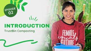 TrustBin Composter | Introduction | TrustBasket | Convert Kitchen Waste into Compost | Episode - 2