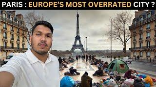 PARIS : Europe's Most Dangerous and Overrated city ?