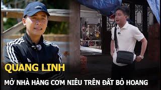 Quang Linh mở nhà hàng cơm niêu trên đất bỏ hoang