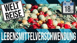 Podcast 10 Jahre Weltreise - Tag 18 - Lebensmittelverschwendung | Warum werfen wir Lebensmittel weg?