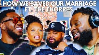 How We Saved Our Marriage Ft. The Thorpes | 90s Baby Show