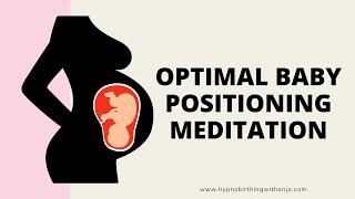 OPTIMAL FETAL (FOETAL) POSITION/OPTIMAL BABY POSITIONING MEDITATION - for head down, anterior baby