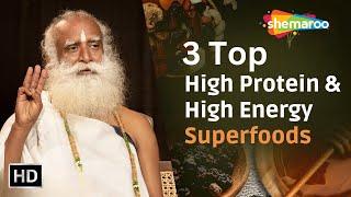 Top 3 High Protein & High Energy Superfoods｜Sadhguru