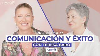 Comunicación y éxito con Teresa Baró | UPEKA #033