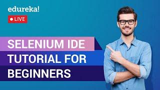 Selenium IDE Tutorial For Beginners | What Is Selenium IDE | Selenium Tutorial | Edureka Live 1