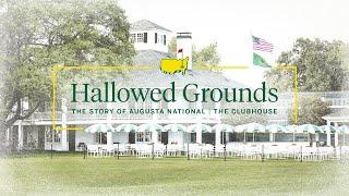 The Clubhouse | Hallowed Grounds: The Story of Augusta National