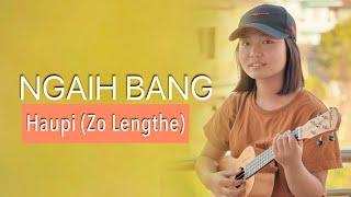 Ngaihbang - Haupi (Zo Lengthe)