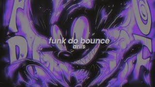 Ariis - FUNK DO BOUNCE (SLOWED)