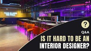 Is It Hard To Be An Interior Designer?