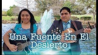 NOE & RUTH CAMPOS: Una Fuente En El Desierto (Video Oficial)