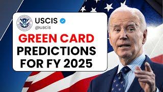 GREEN CARD PREDICTIONS  for FY 2025 | Visa Bulletin Predictions | USCIS