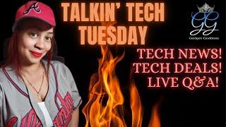  Talkin' Tech Tuesdays Episode #273 Tech Deals, Tech Talk & Live Q&A! Talkin' Trump Mobile Tues???