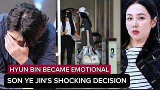 SON YE JIN'S DECISION SHOCKED  HER HUSBAND! IS HYUN BIN GUILTY?