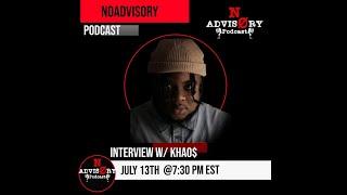 NoAdvisory Podcast Exclusive Interview w/ Khaos