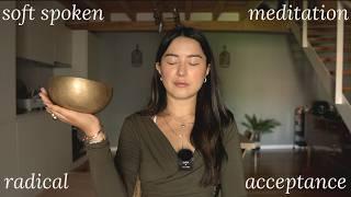 asmr meditation  radical acceptance & sitting with discomfort