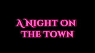 “A Night On The Town” Hannah Evans Short Film