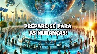 PREPARE-SE PARA AS MUDANÇAS! Trabalhadores da Luz em Ascensão