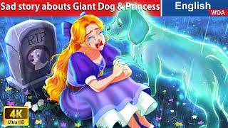 Sad story abouts Giant Dog & Princess  English Storytime Fairy Tales  @WOAFairyTalesEnglish