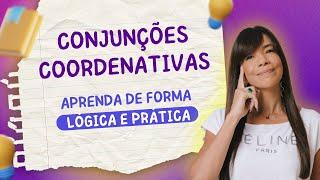  Conjunções Coordenativas: as regras definitivas para aprovação em concursos!