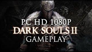 DARK SOULS II PC HD 1080P Gameplay - "Go Beyond Death"