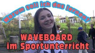 Warum soll ich das lernen? #3 Waveboard im Sportunterricht