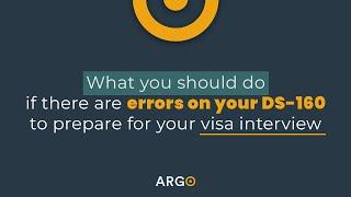 What you should do if there are errors on your DS-160 | Preparing for your visa interview