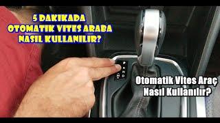 5 Dakikada Otomatik Vites Araba Nasıl Kullanılır? | 5 Dakikada Otomatik Araba Kullanmayı Öğrenelim